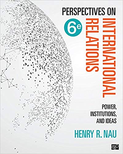 Perspectives on International Relations: Power, Institutions, and Ideas 6th Edition